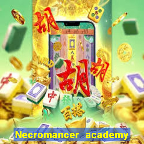 Necromancer academy and the genius summoner wiki